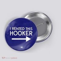 I Rented This Hooker Right No Scratch Button thumb 0