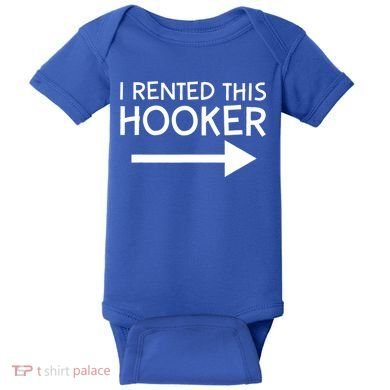 I Rented This Hooker Right No Scratch Baby Bodysuit