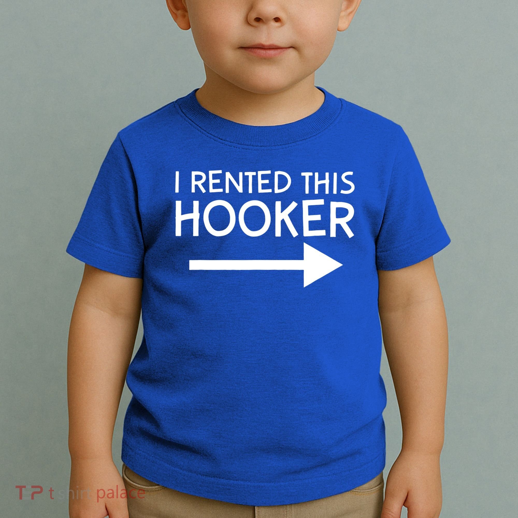 I Rented This Hooker Right No Scratch Toddler T-Shirt