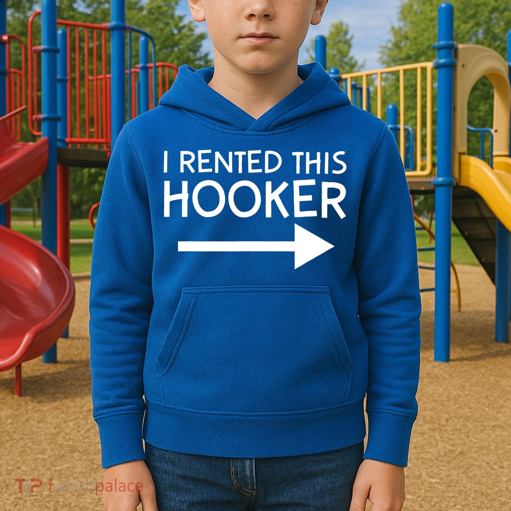 I Rented This Hooker Right No Scratch Kids Hoodie