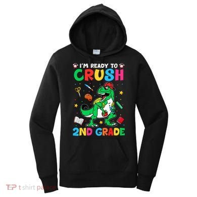 I'm Ready To Crush 2nd Grade Dinosaur Back To School Women's Hoodie