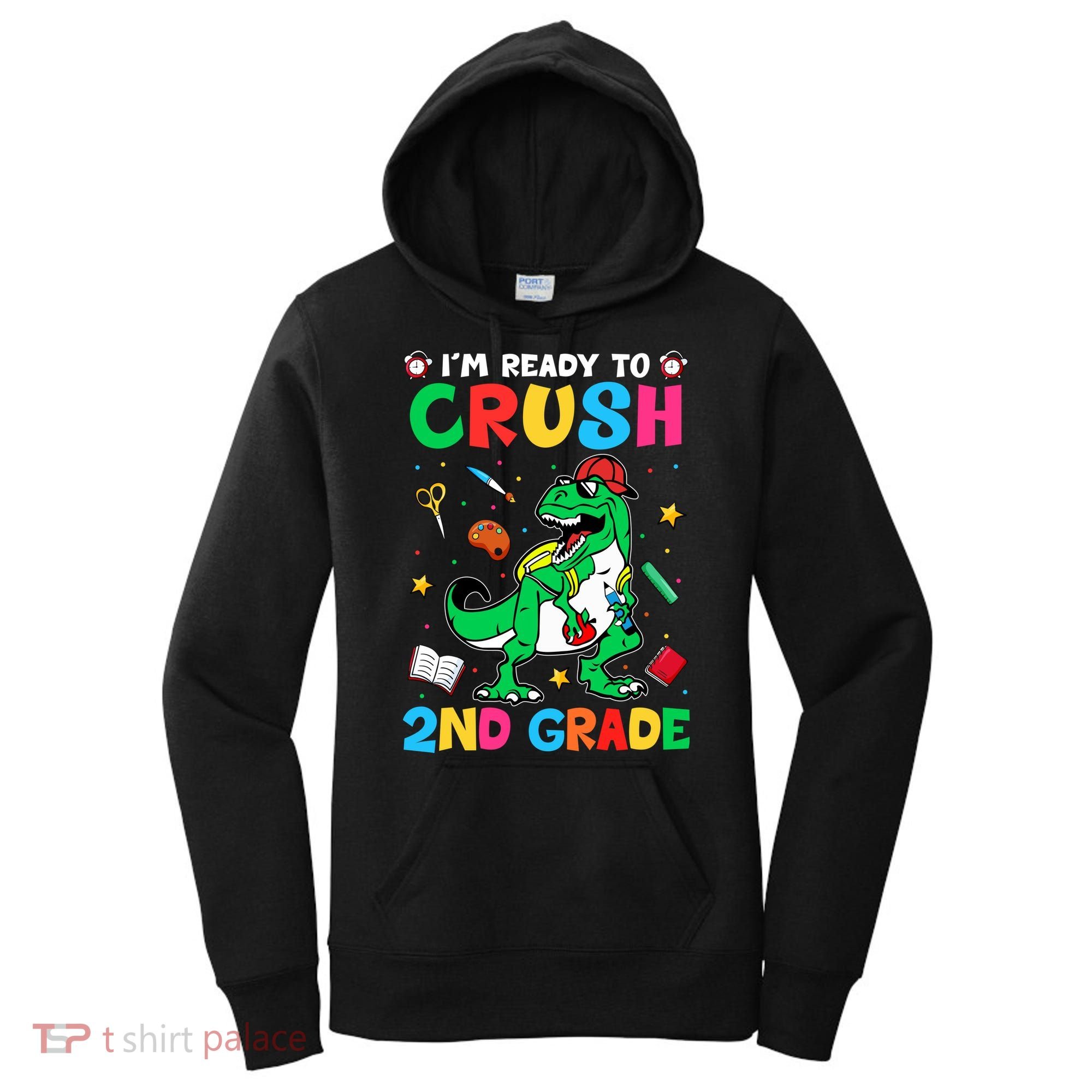 I'm Ready To Crush 2nd Grade Dinosaur Back To School Women's Hoodie