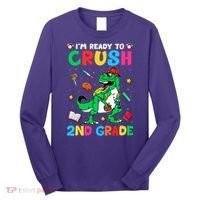 I'm Ready To Crush 2nd Grade Dinosaur Back To School Long Sleeve Shirt thumb 0