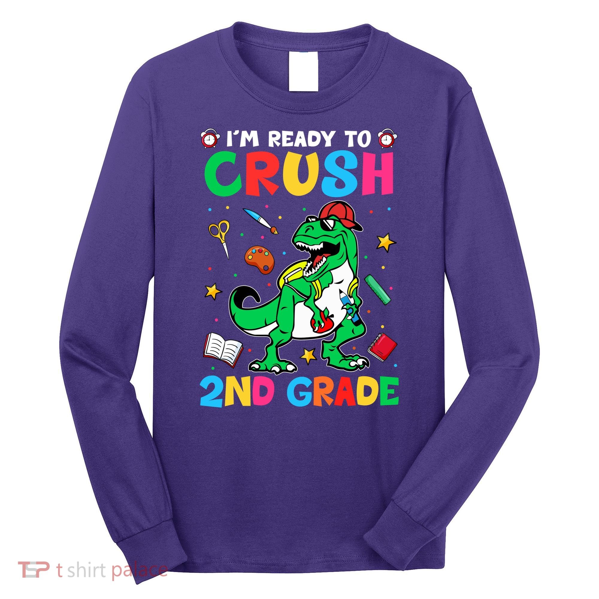 I'm Ready To Crush 2nd Grade Dinosaur Back To School Long Sleeve Shirt