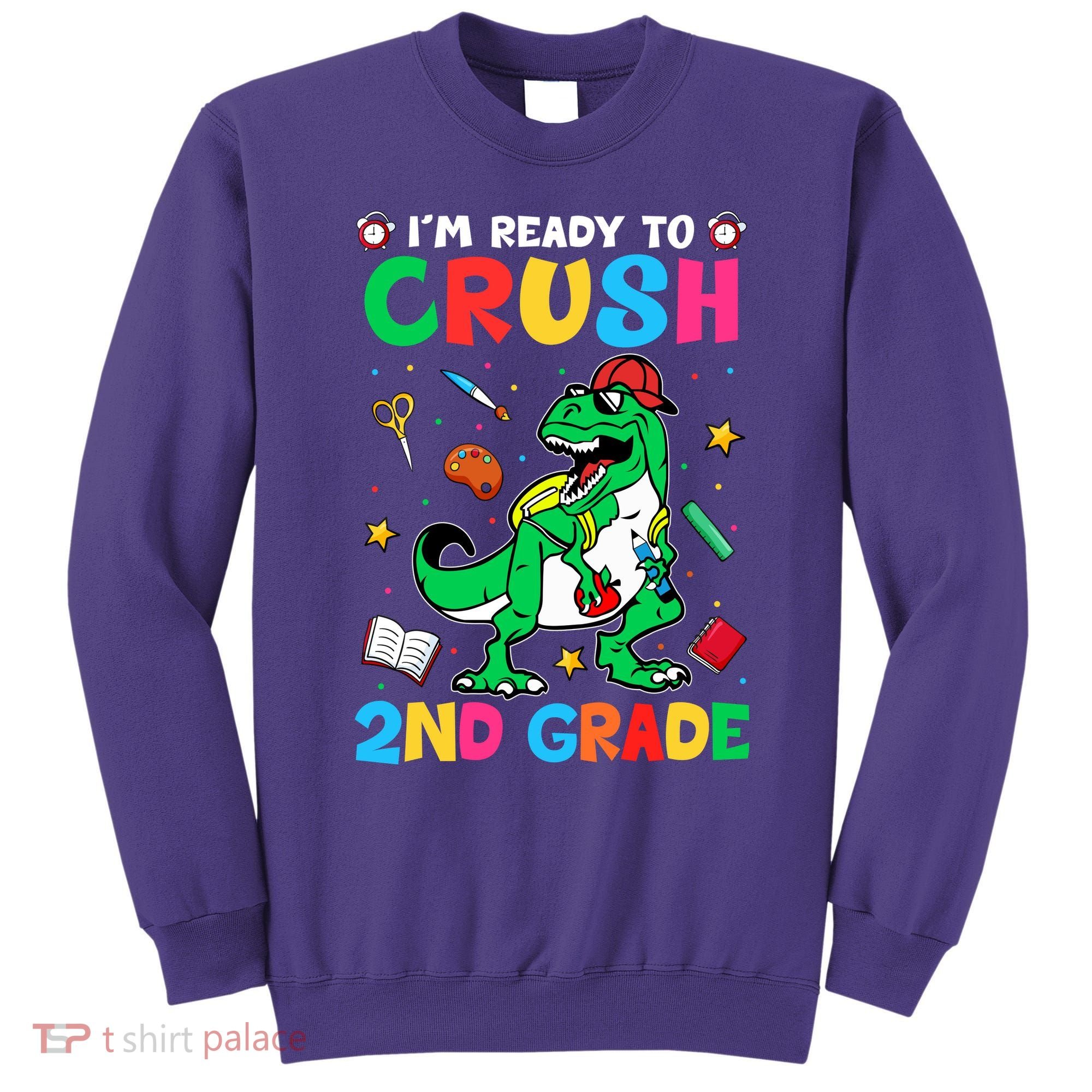 I'm Ready To Crush 2nd Grade Dinosaur Back To School Sweatshirt
