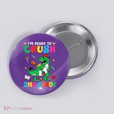 I'm Ready To Crush 2nd Grade Dinosaur Back To School Button