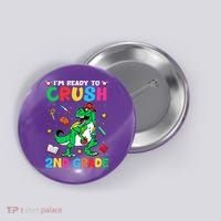 I'm Ready To Crush 2nd Grade Dinosaur Back To School Button thumb 0