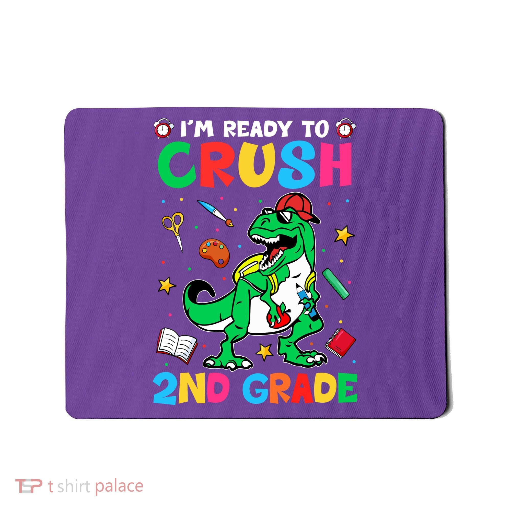 I'm Ready To Crush 2nd Grade Dinosaur Back To School Mousepad
