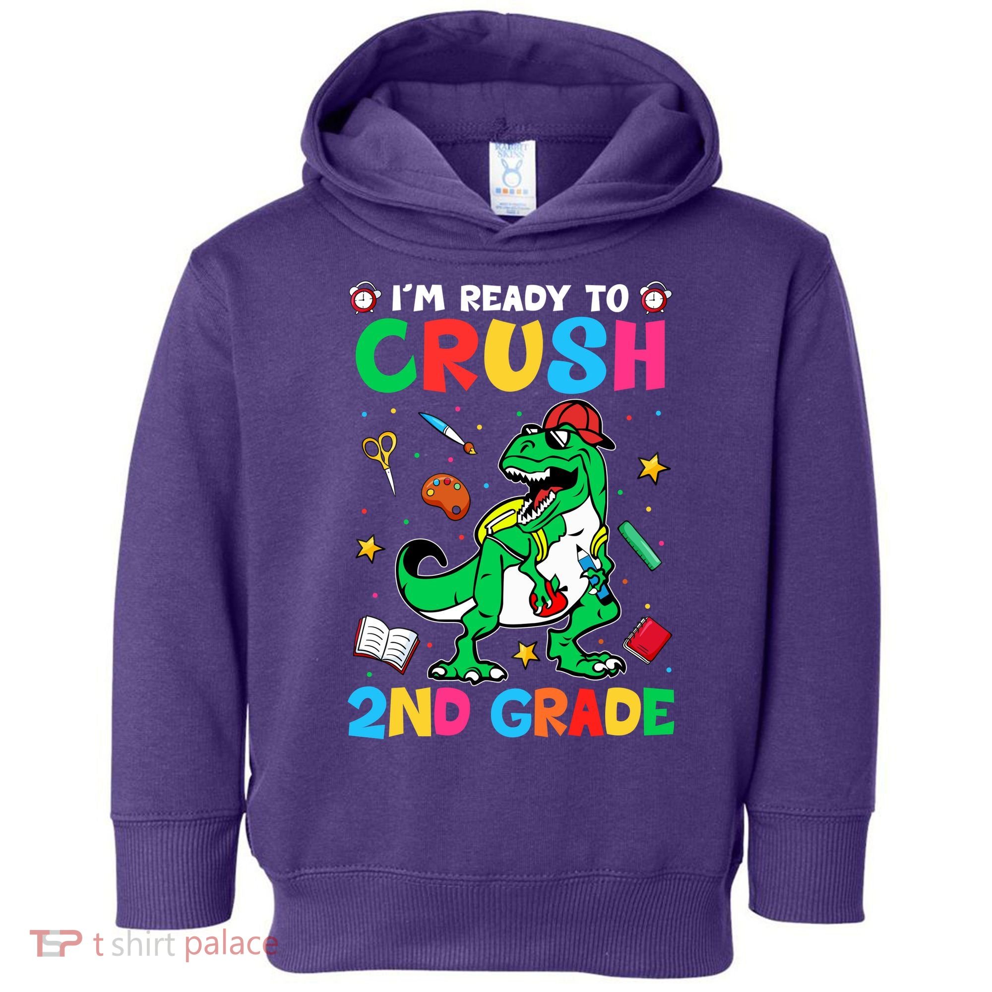 I'm Ready To Crush 2nd Grade Dinosaur Back To School Toddler Hoodie