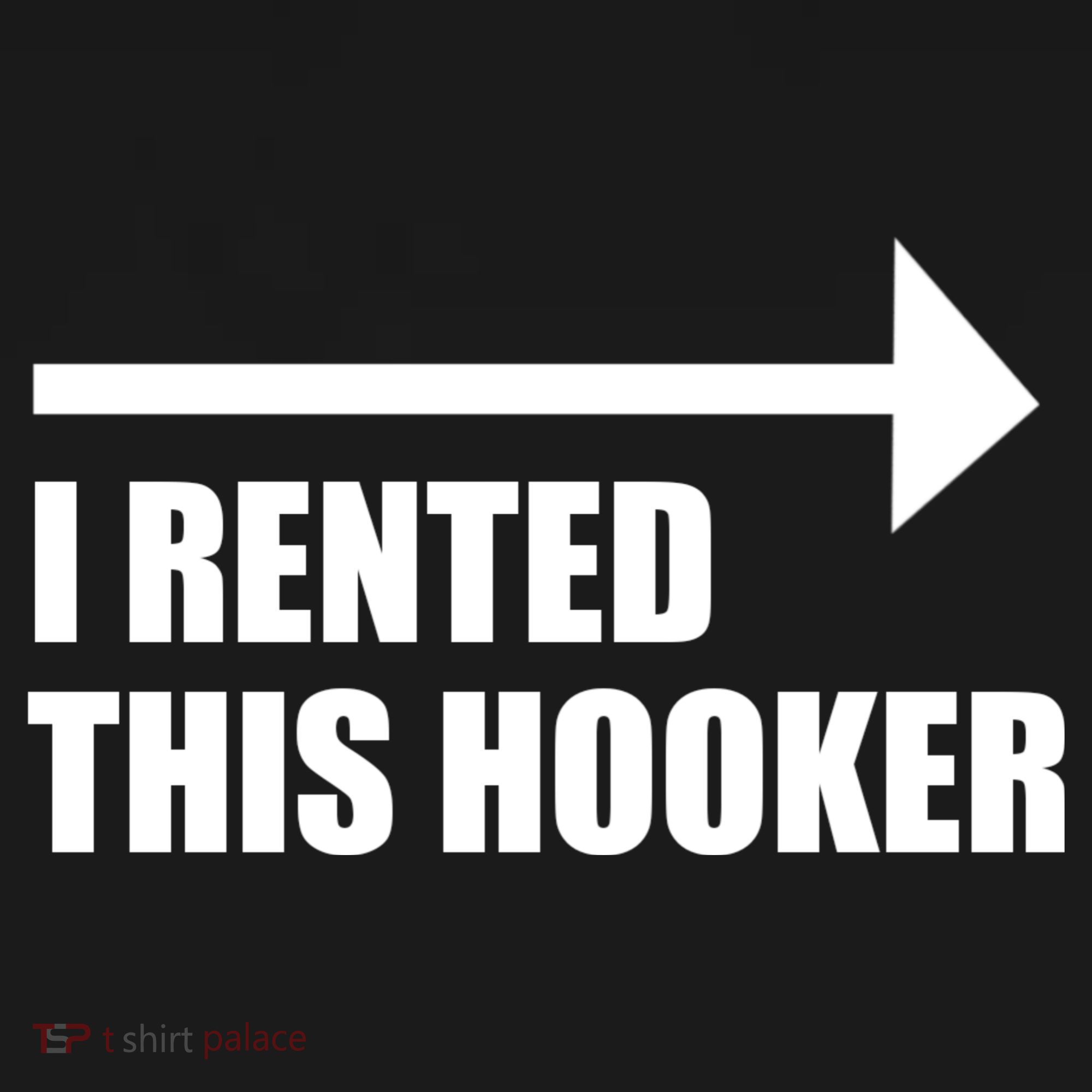 I Rented This Hooker Offensive Funny Saying Polo