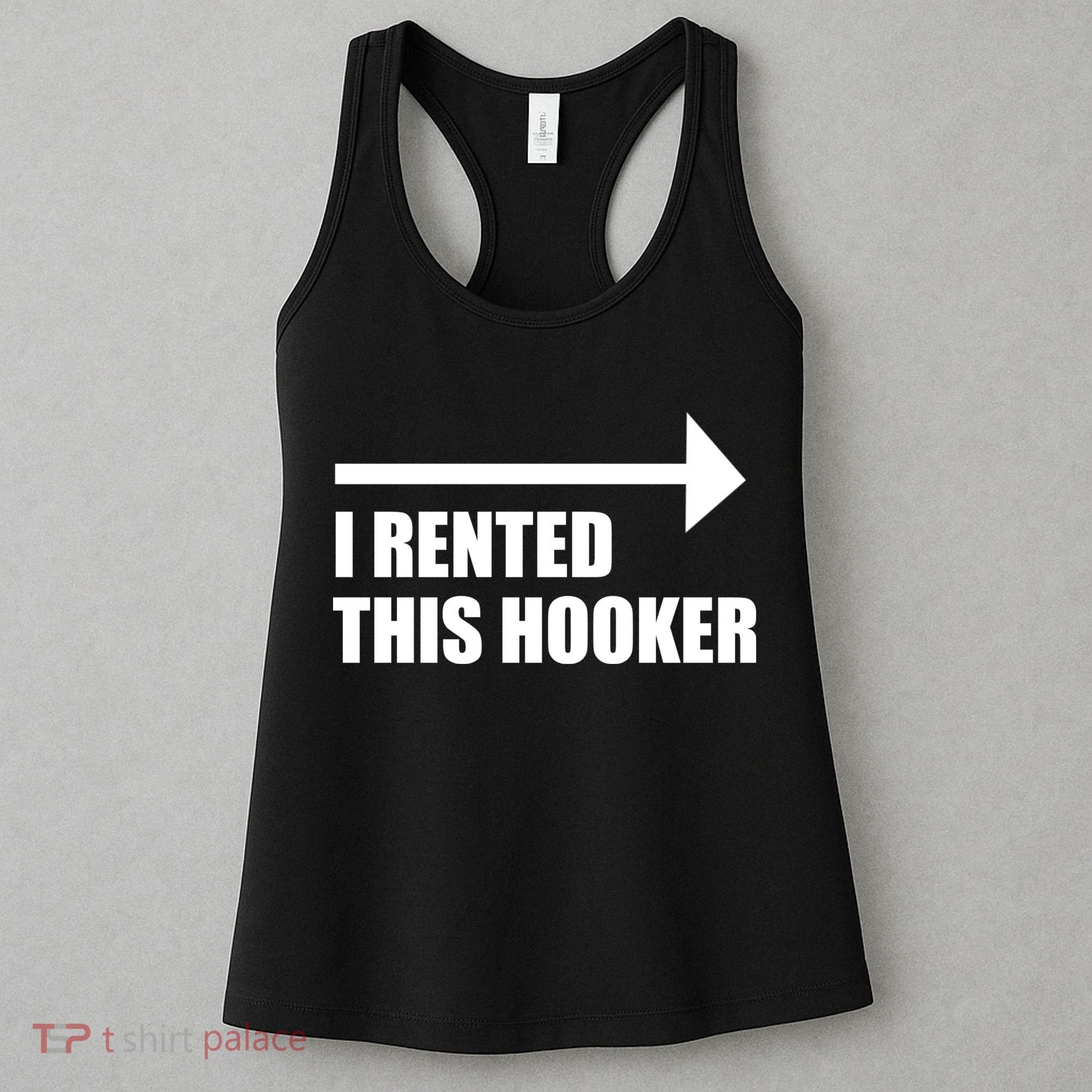 I Rented This Hooker Offensive Funny Saying Women's Tank Top