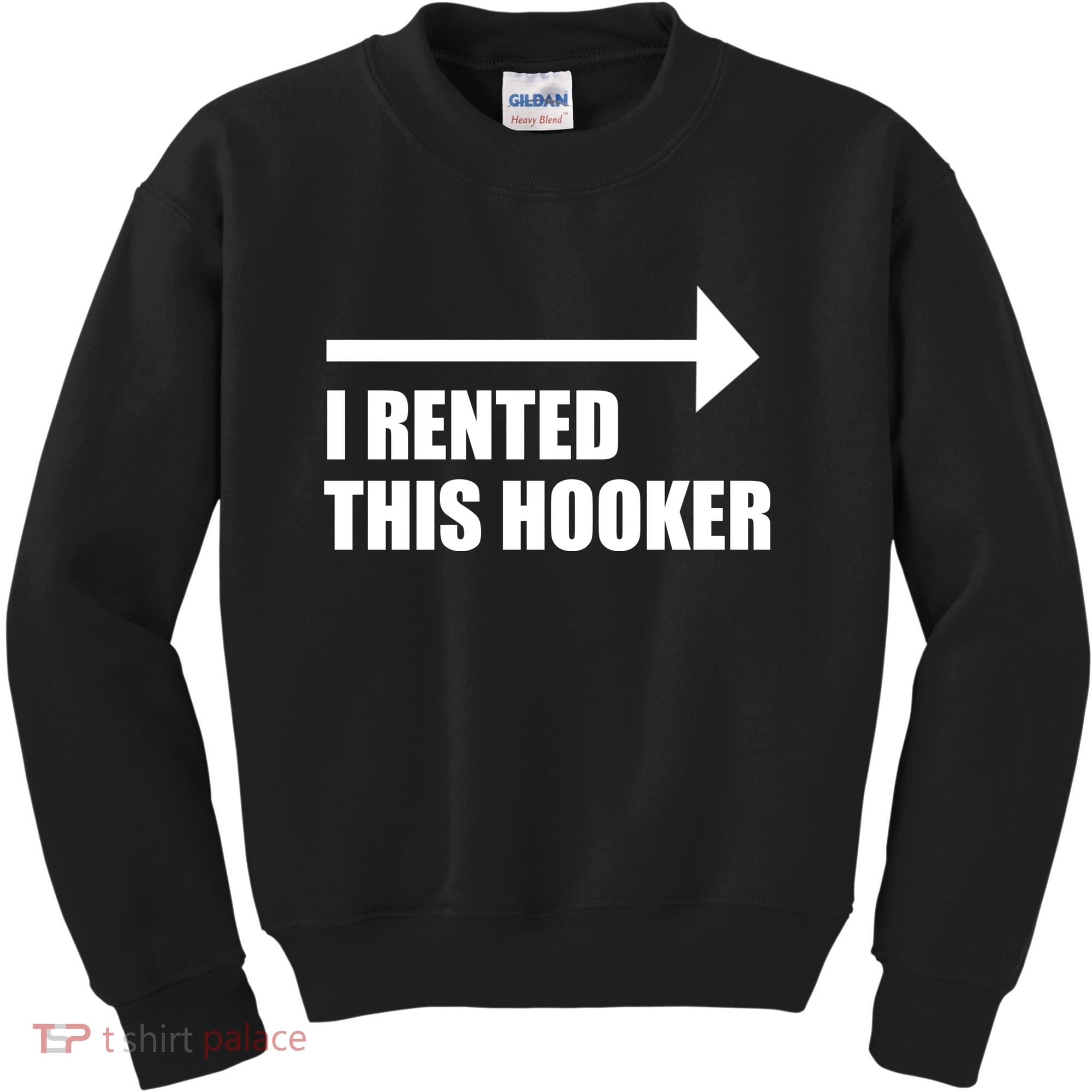 I Rented This Hooker Offensive Funny Saying Kids Sweatshirt