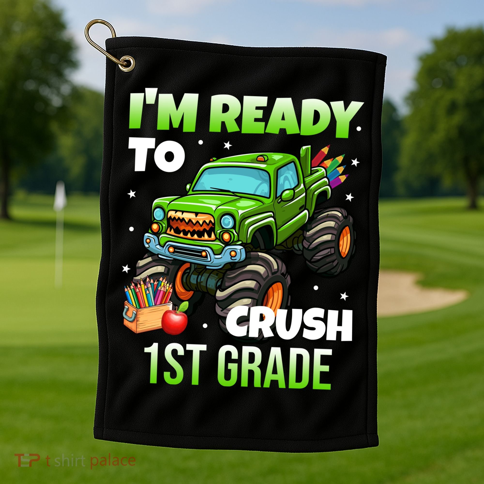 I'm Ready To Crush 1st Grade Monster Truck Golf Towel