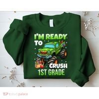 I'm Ready To Crush 1st Grade Monster Truck Sweatshirt thumb 2