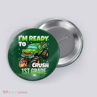 I'm Ready To Crush 1st Grade Monster Truck Button thumb 0
