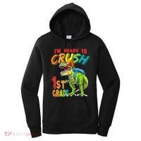Im Ready To Crush 1St Grade T Rex Dinosaur Back To School Gift Women's Hoodie thumb 0
