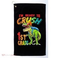 Im Ready To Crush 1St Grade T Rex Dinosaur Back To School Gift Golf Towel thumb 0