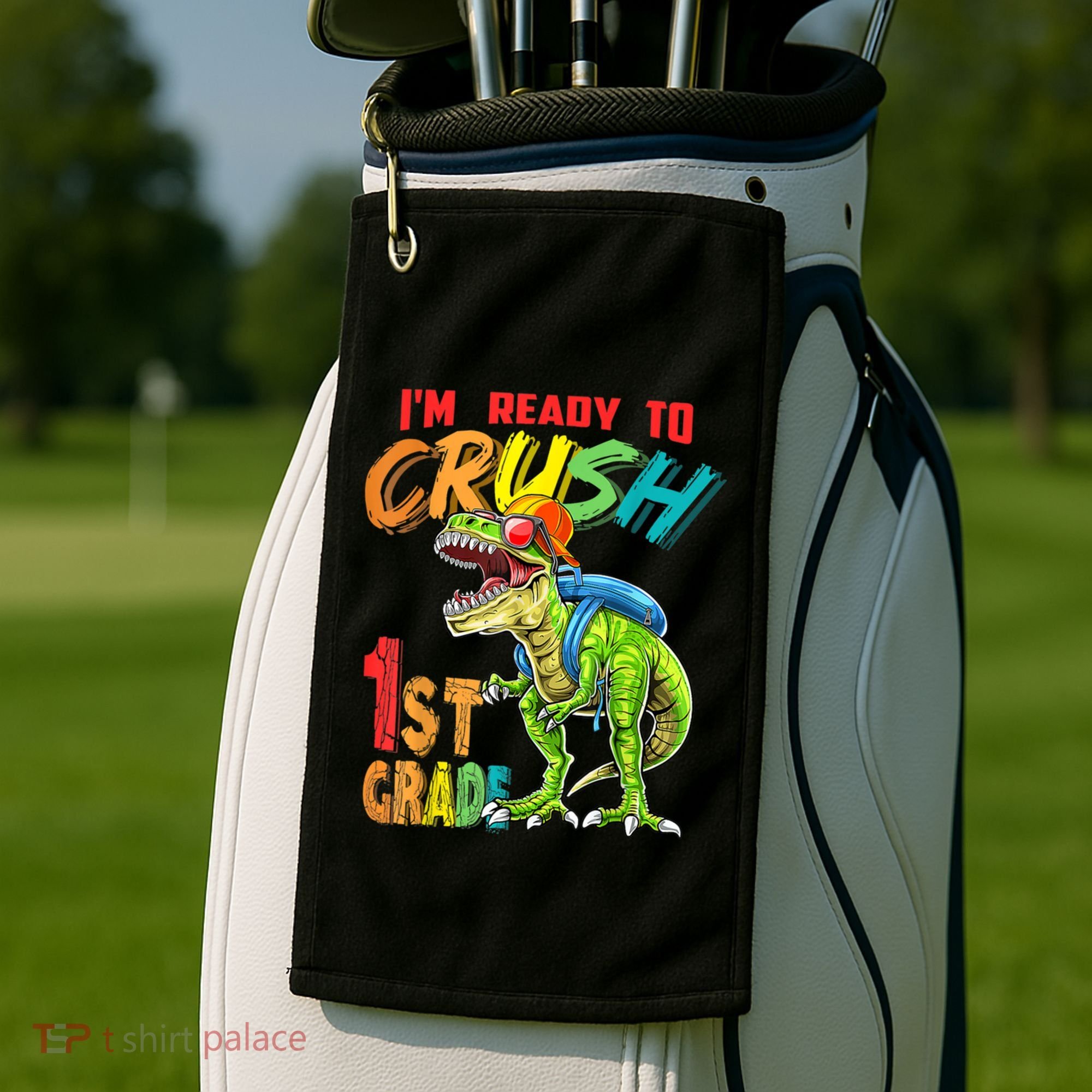 Im Ready To Crush 1St Grade T Rex Dinosaur Back To School Gift Golf Towel