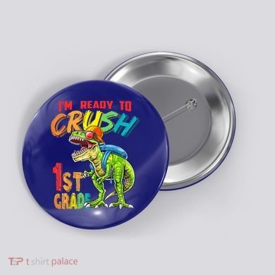 Im Ready To Crush 1St Grade T Rex Dinosaur Back To School Gift Button
