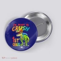 Im Ready To Crush 1St Grade T Rex Dinosaur Back To School Gift Button thumb 0