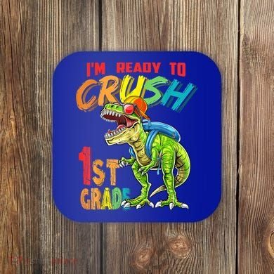 Im Ready To Crush 1St Grade T Rex Dinosaur Back To School Gift Coaster