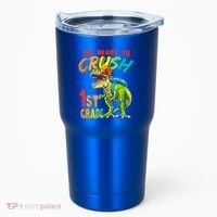 Im Ready To Crush 1St Grade T Rex Dinosaur Back To School Gift Tumbler thumb 0