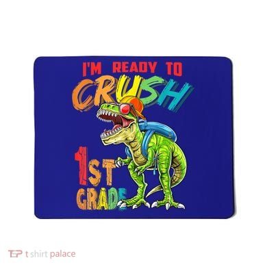 Im Ready To Crush 1St Grade T Rex Dinosaur Back To School Gift Mousepad