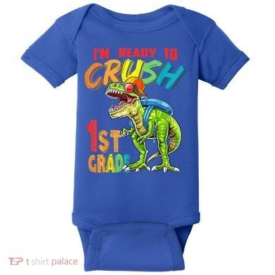 Im Ready To Crush 1St Grade T Rex Dinosaur Back To School Gift Baby Bodysuit