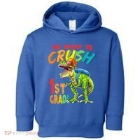 Im Ready To Crush 1St Grade T Rex Dinosaur Back To School Gift Toddler Hoodie thumb 0