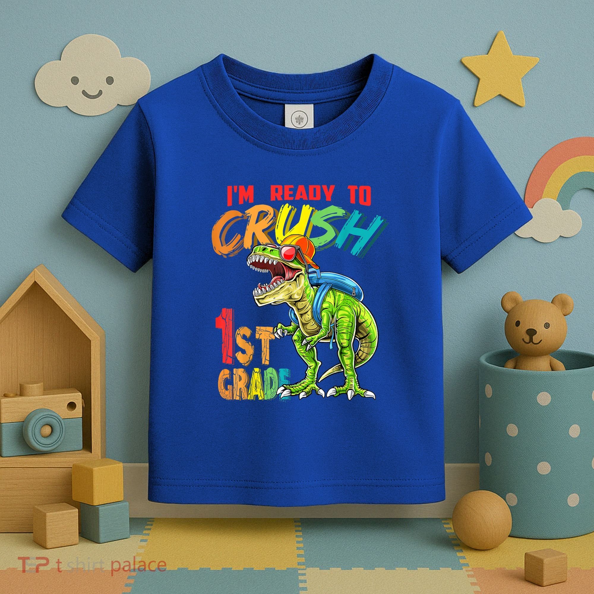 Im Ready To Crush 1St Grade T Rex Dinosaur Back To School Gift Toddler T-Shirt