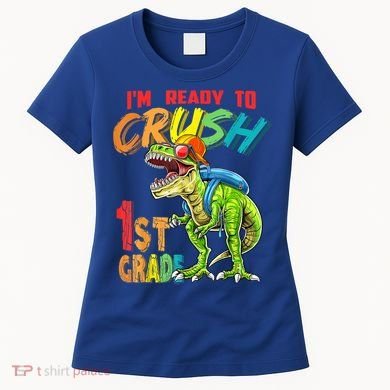 Im Ready To Crush 1St Grade T Rex Dinosaur Back To School Gift Women's T-Shirt