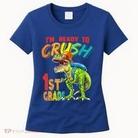 Im Ready To Crush 1St Grade T Rex Dinosaur Back To School Gift Women's T-Shirt thumb 0