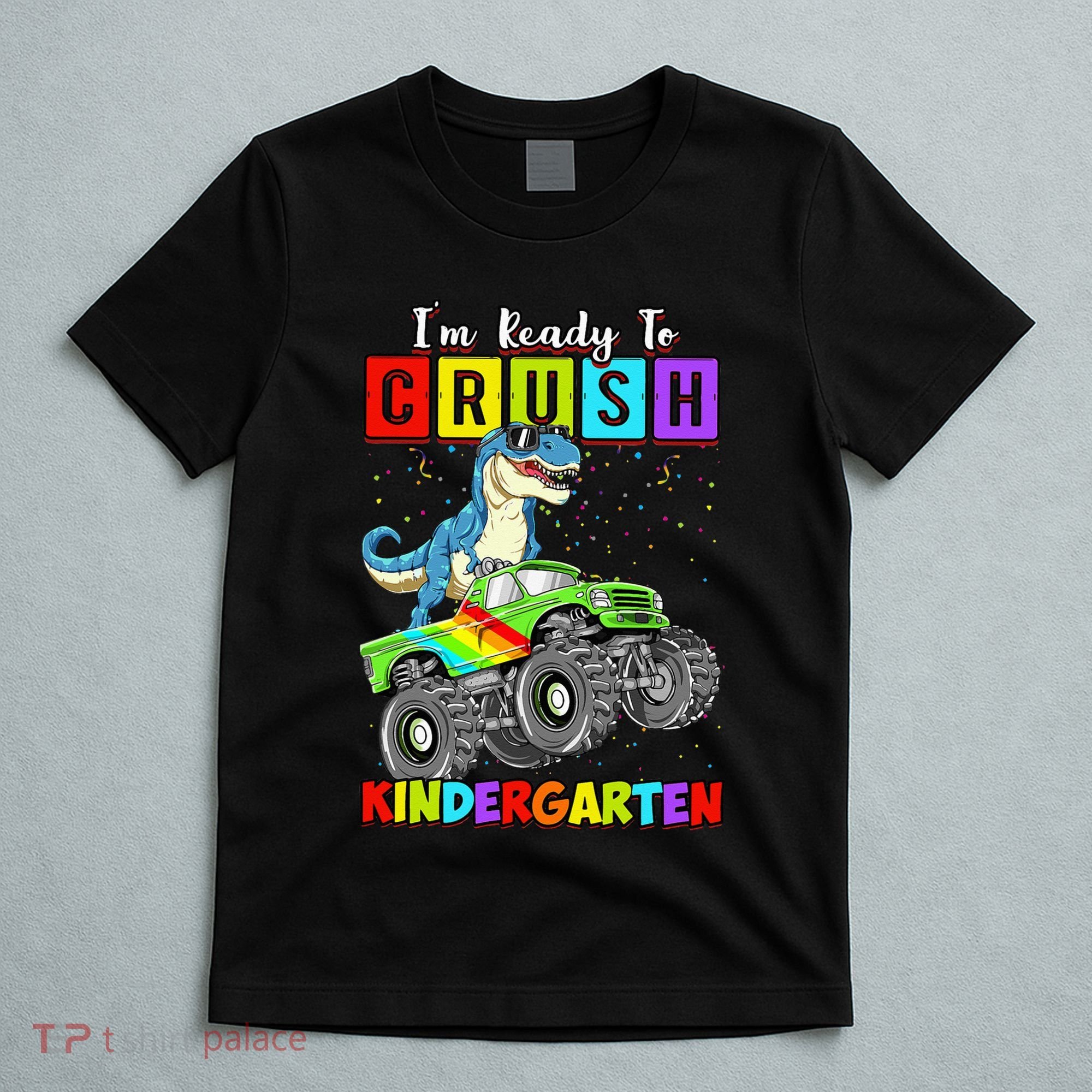 I'm Ready To Crush Kindergarten Dinosaur Back To School T-Shirt