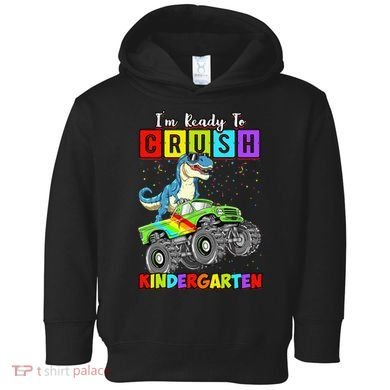 I'm Ready To Crush Kindergarten Dinosaur Back To School Toddler Hoodie