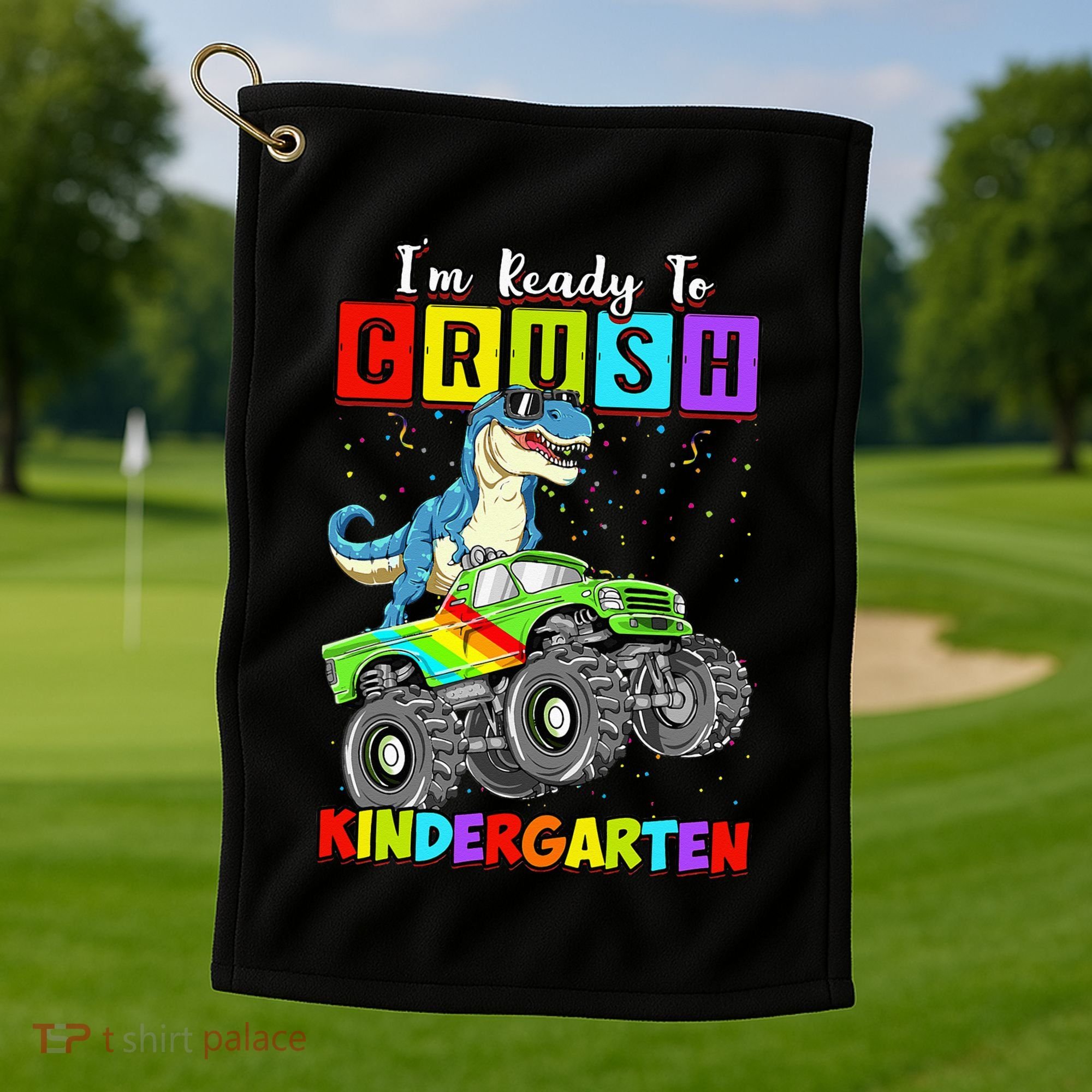 I'm Ready To Crush Kindergarten Dinosaur Back To School Golf Towel