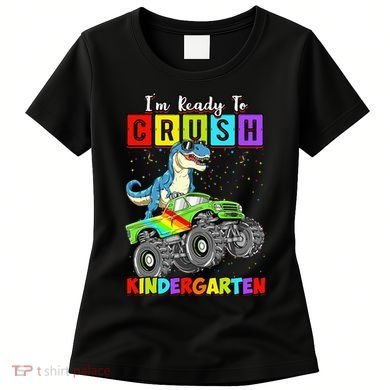 I'm Ready To Crush Kindergarten Dinosaur Back To School Women's T-Shirt