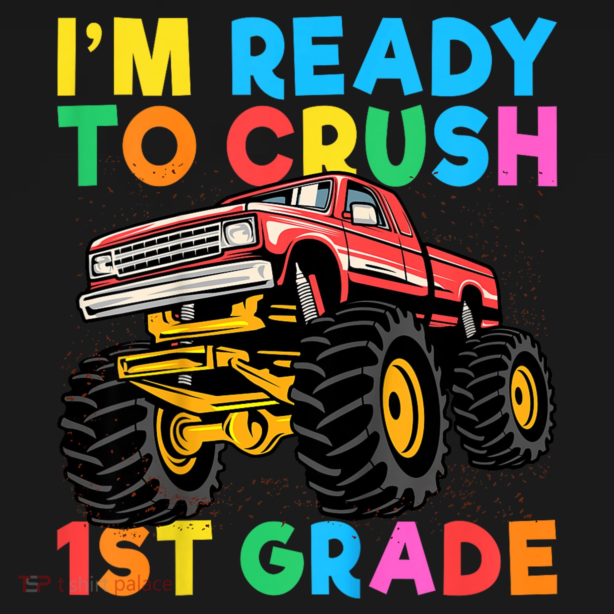 Im Ready To Crush 1st Grade First Day Monster Truck Long Sleeve Shirt