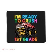 Im Ready To Crush 1st Grade First Day Monster Truck Mousepad thumb 0