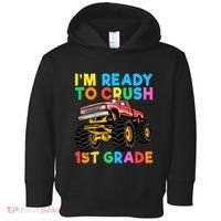Im Ready To Crush 1st Grade First Day Monster Truck Toddler Hoodie thumb 0