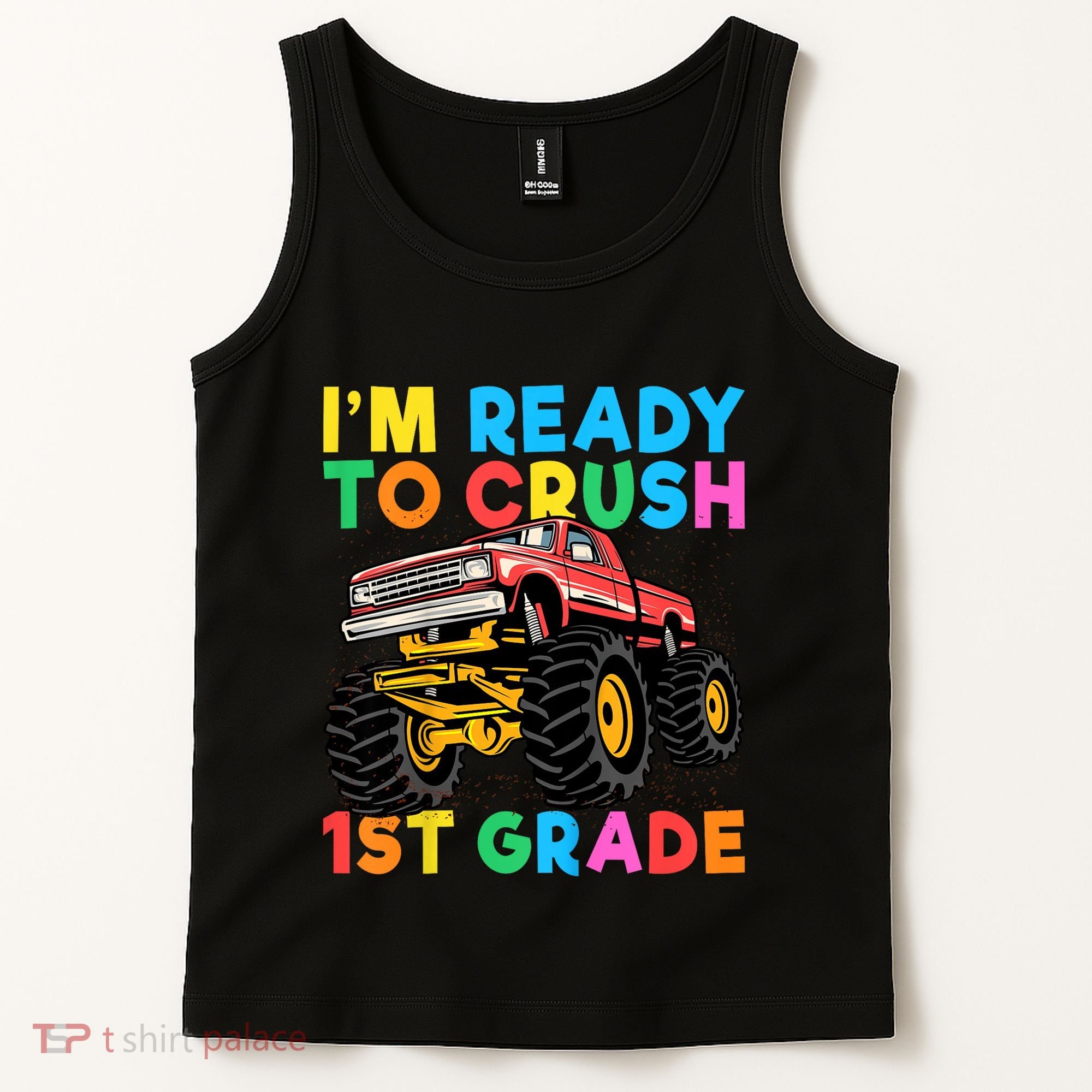 Im Ready To Crush 1st Grade First Day Monster Truck Tank Top