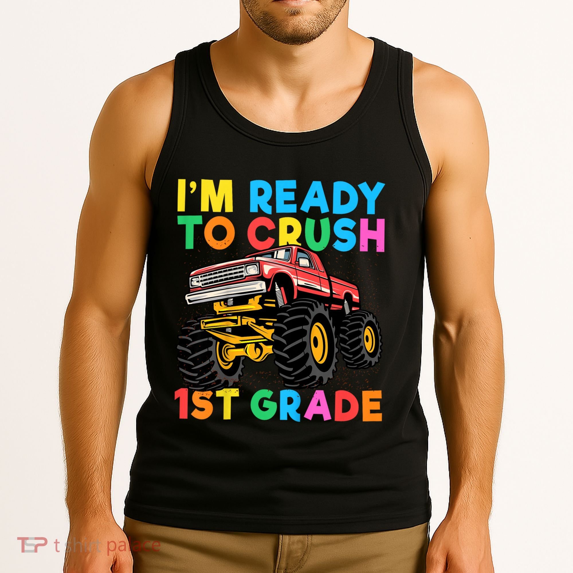 Im Ready To Crush 1st Grade First Day Monster Truck Tank Top