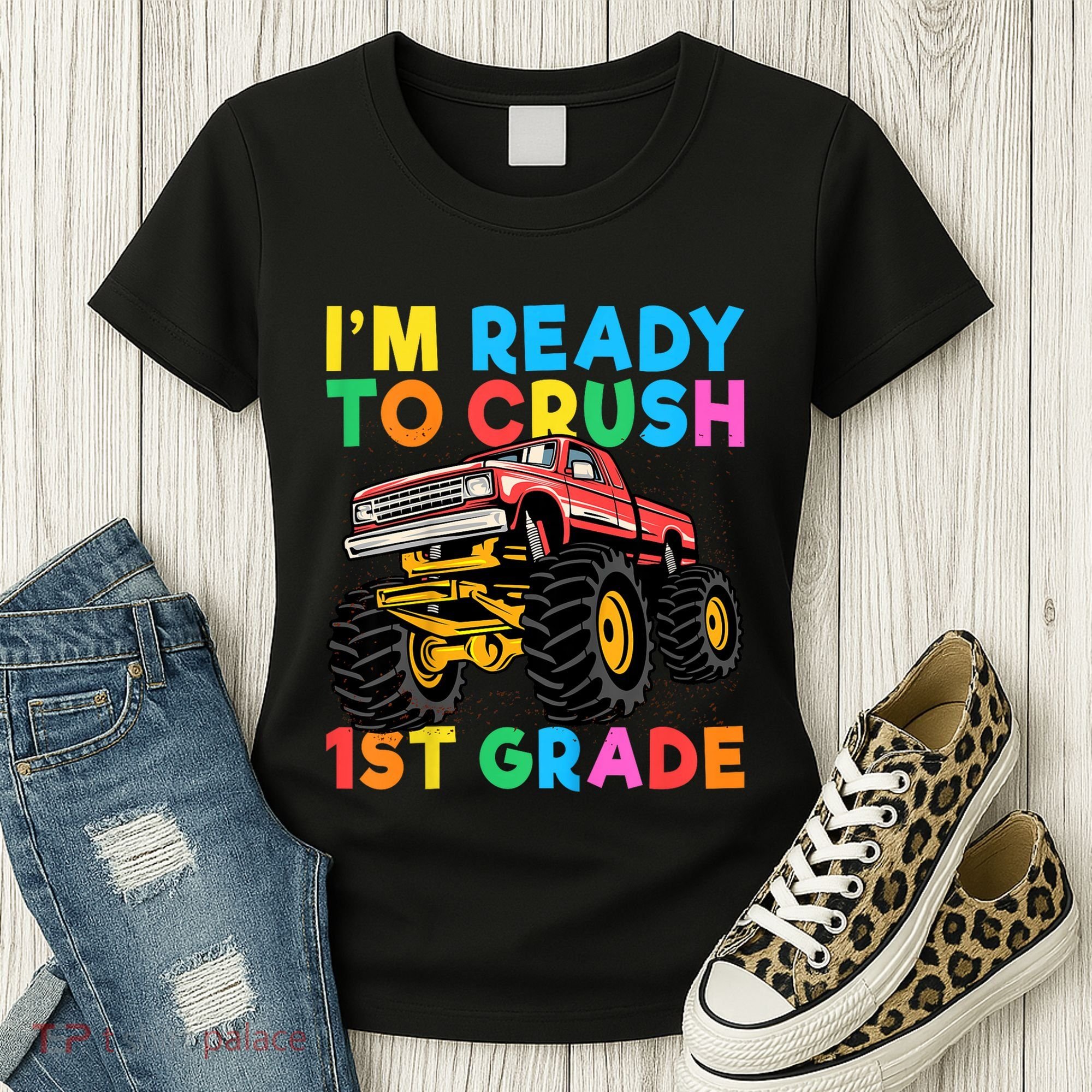 Im Ready To Crush 1st Grade First Day Monster Truck Women's T-Shirt