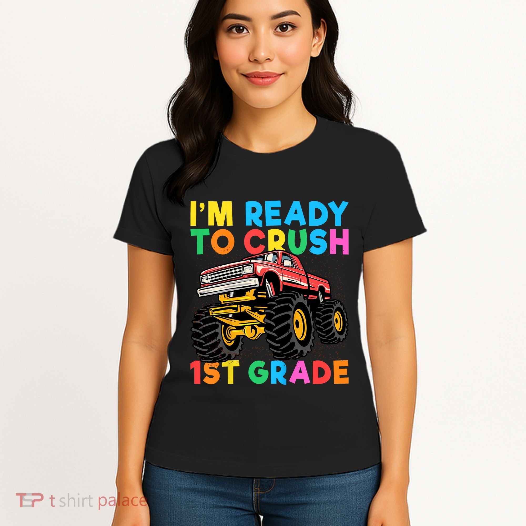 Im Ready To Crush 1st Grade First Day Monster Truck Women's T-Shirt