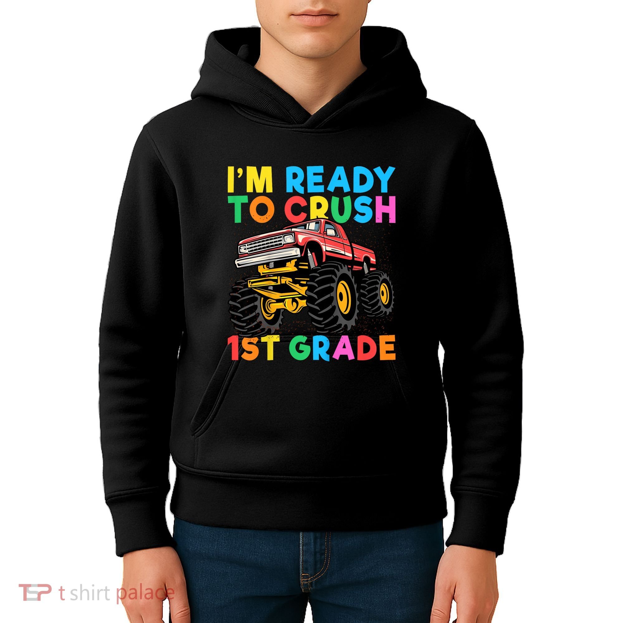 Im Ready To Crush 1st Grade First Day Monster Truck Kids Hoodie