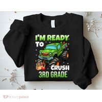 I'm Ready To Crush 3rd Grade Monster Truck Sweatshirt thumb 2