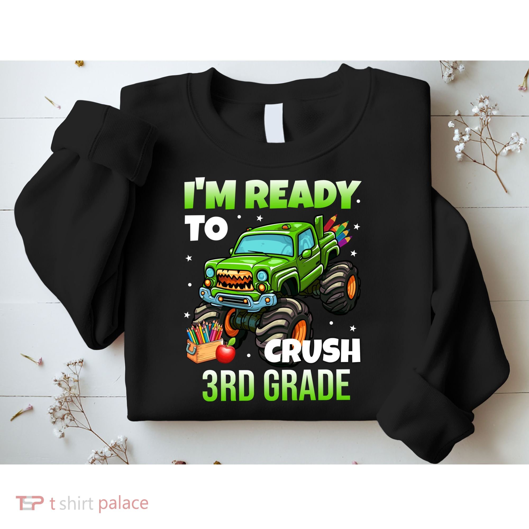 I'm Ready To Crush 3rd Grade Monster Truck Sweatshirt