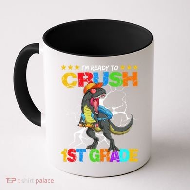 Im Ready To Crush 1St Grade T Rex Dinosaur Back To School Cute Gift Coffee Mug