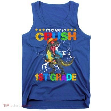 Im Ready To Crush 1St Grade T Rex Dinosaur Back To School Cute Gift Tank Top