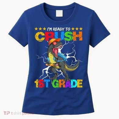 Im Ready To Crush 1St Grade T Rex Dinosaur Back To School Cute Gift Women's T-Shirt