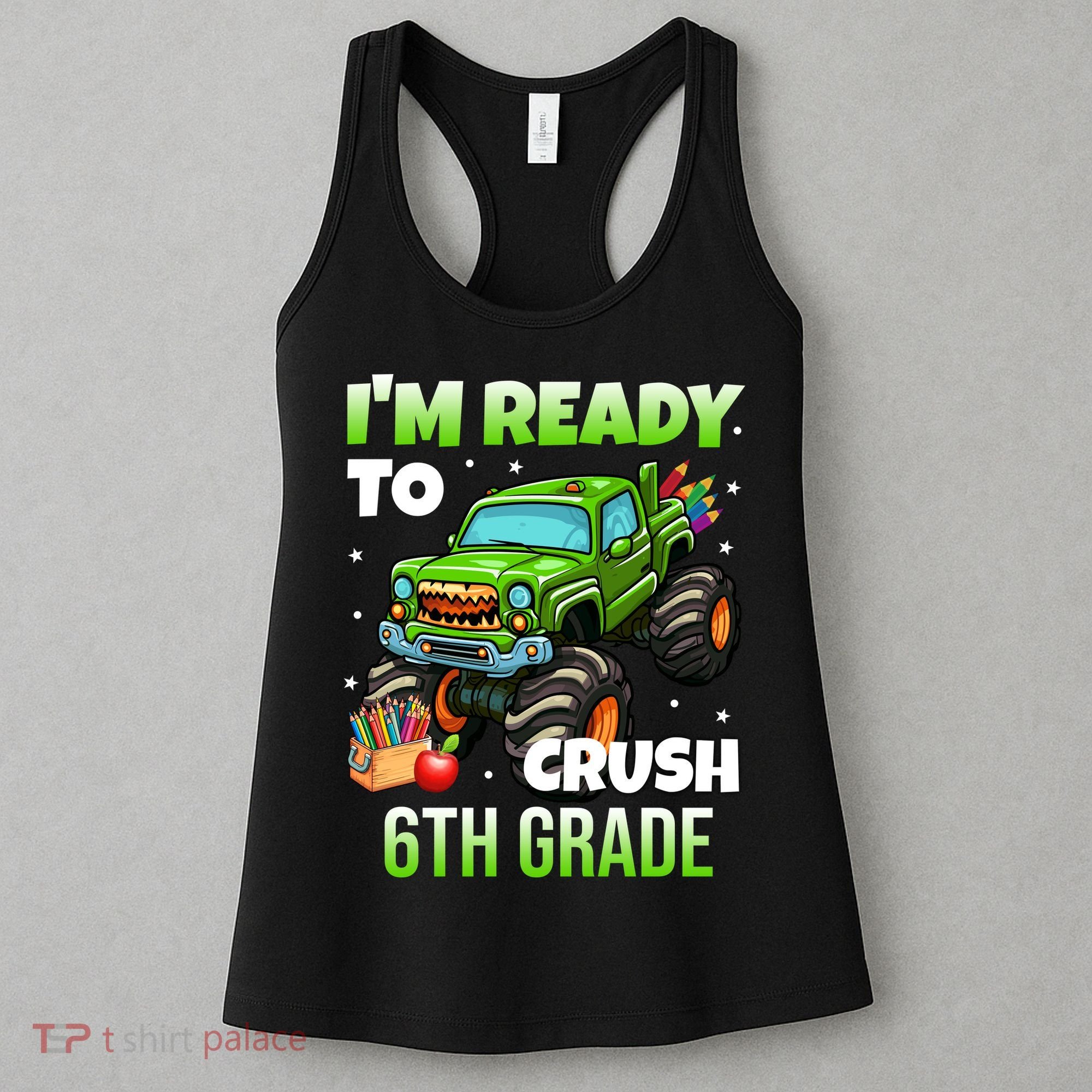 I'm Ready To Crush 6th Grade Monster Truck Women's Tank Top